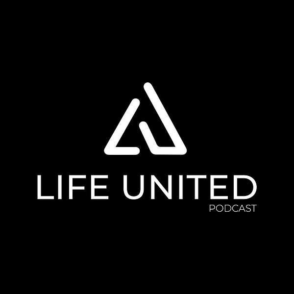 Life United Podcast Podcast Artwork Image