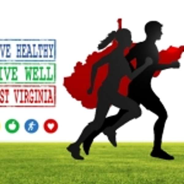 Live Healthy, Live Well, West Virginia Podcast Artwork Image