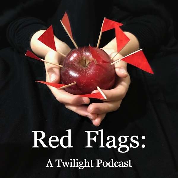 Red Flags: A Twilight Podcast Podcast Artwork Image