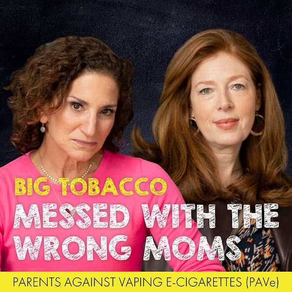 PAVe: Big Tobacco Messed with the Wrong Moms Podcast Artwork Image