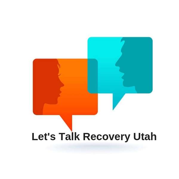 Let's Talk Recovery Utah Podcast Artwork Image