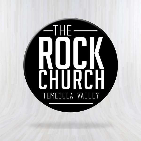 The Rock Church Temecula Valley Podcast Artwork Image