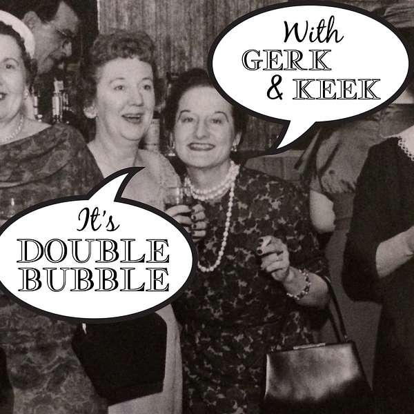 Double Bubble with Gerk and Keek Podcast Artwork Image
