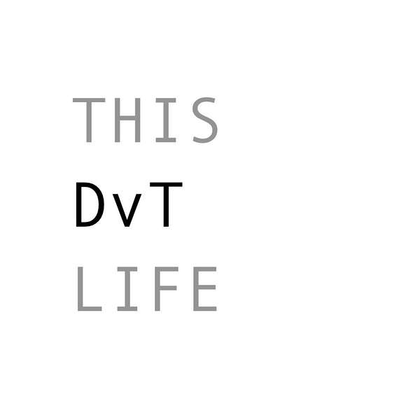 This DvT Life Podcast Artwork Image