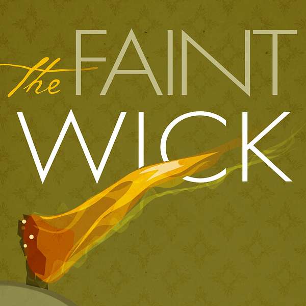 The Faint Wick Podcast Artwork Image
