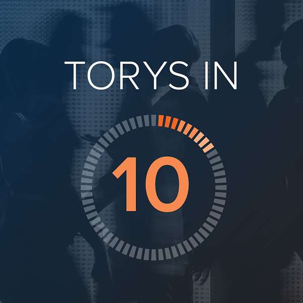 Torys in 10 Podcast Artwork Image
