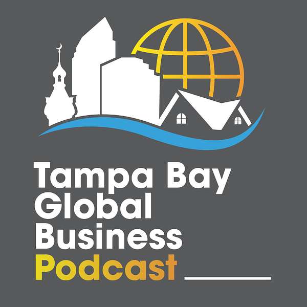 Tampa Bay Global Business Podcast  Podcast Artwork Image