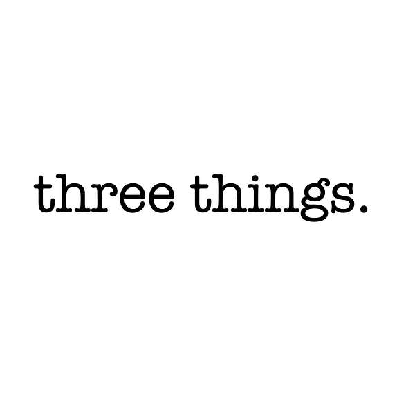 Three Things Podcast Artwork Image