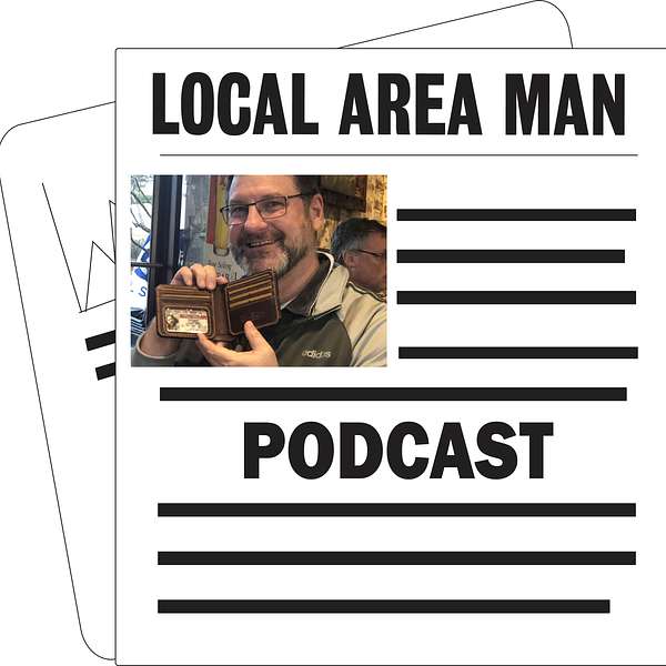 Local Area Man Podcast Podcast Artwork Image