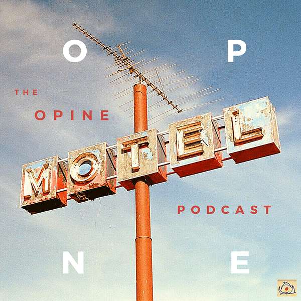 The Opine Motel Podcast Podcast Artwork Image