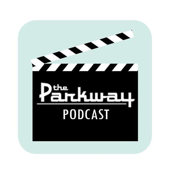 Parkway Theater Podcast Podcast Artwork Image