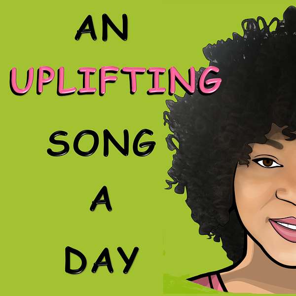 An Uplifting Song A Day Podcast Artwork Image