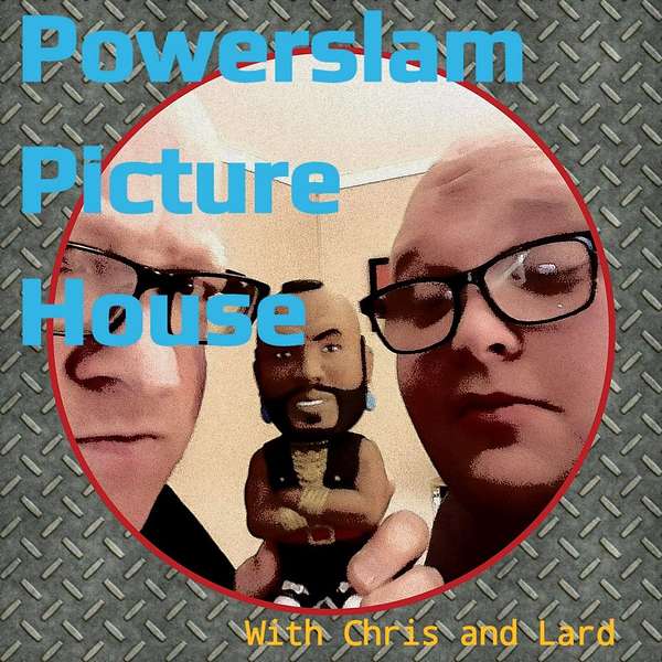 Powerslam Picture House Podcast Artwork Image