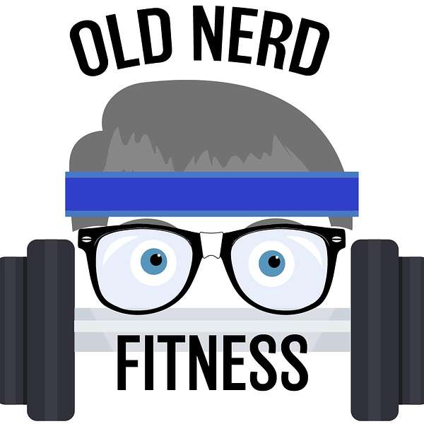 Old Nerd in the Gym Podcast Podcast Artwork Image