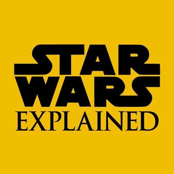 Star Wars Explained Podcast Artwork Image