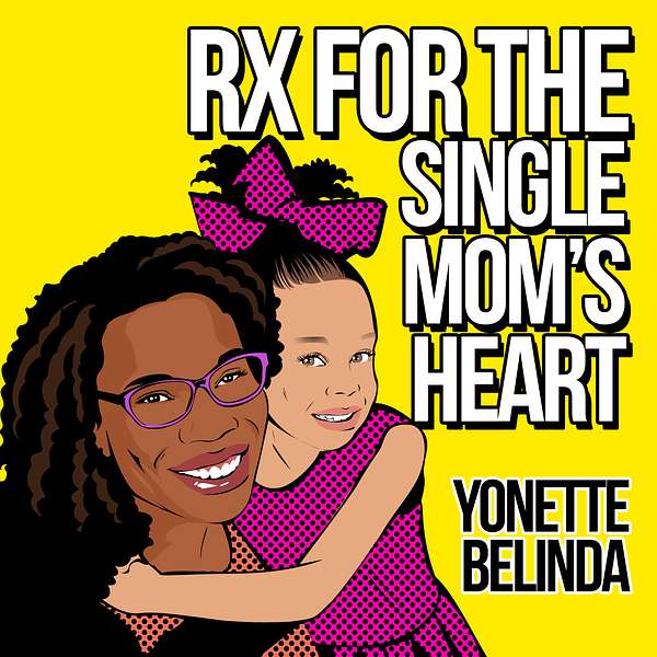 RX FOR THE SINGLE MOM'S HEART Podcast Artwork Image