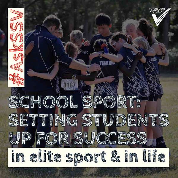Ask School Sport Victoria #AskSSV Podcast Artwork Image