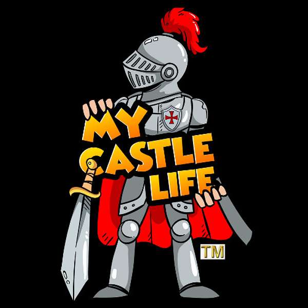 My Castle Life  Podcast Artwork Image