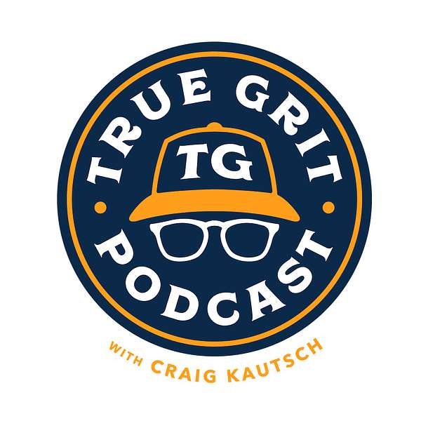 True Grit with Craig Kautsch Podcast Artwork Image