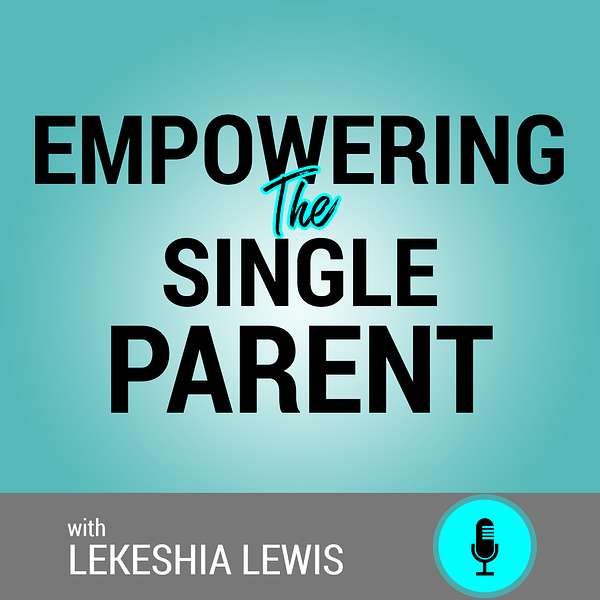 Empowering the Single Parent Podcast Artwork Image