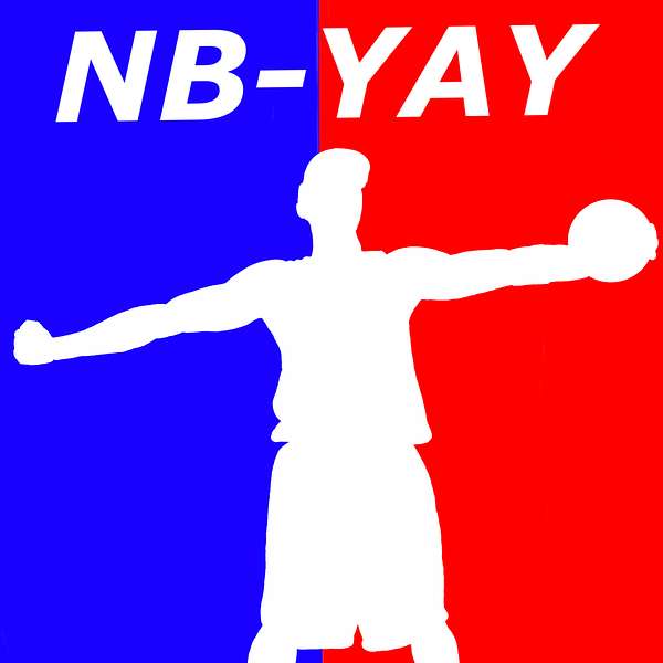 NB-YAY: An NBA Podcast Podcast Artwork Image