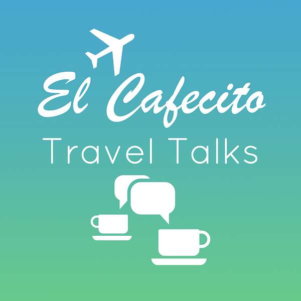 El Cafecito Travel Talks Podcast Artwork Image
