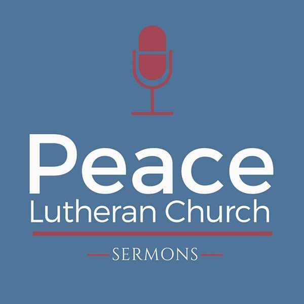Peace Lutheran Sermons Podcast Artwork Image