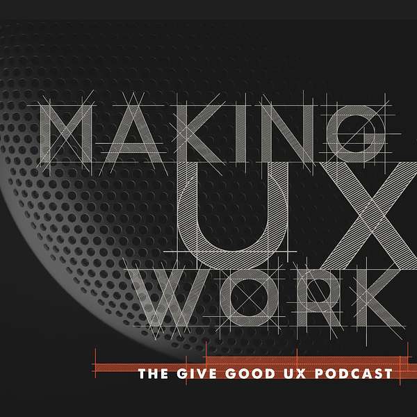 Making UX Work with Joe Natoli Podcast Artwork Image