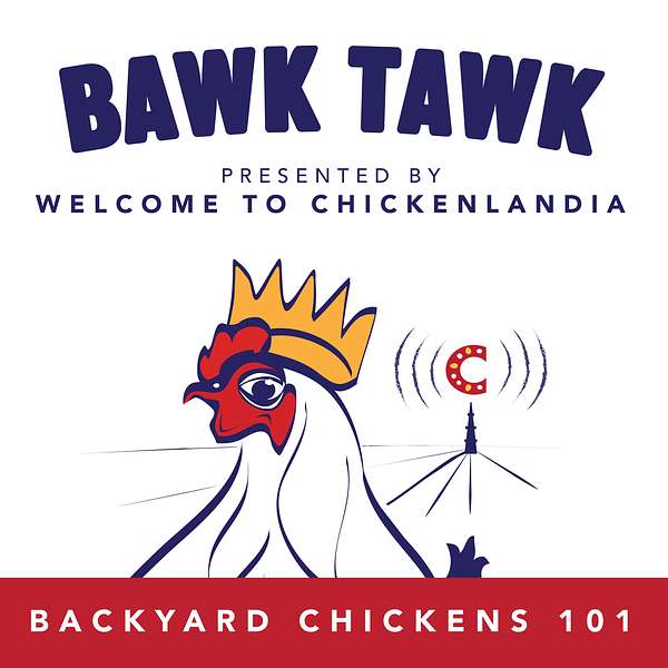 Bawk Tawk! Your 100% Friendly Backyard Chickens Show Podcast Artwork Image