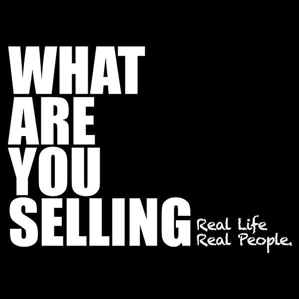 What Are You Selling? Podcast Artwork Image