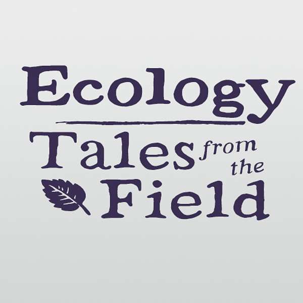 Ecology - Tales from the field Podcast Artwork Image