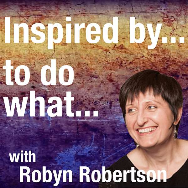 Inspired by... to do what... Podcast Artwork Image