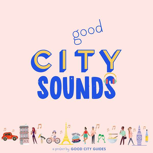 Good City Sounds Podcast Artwork Image