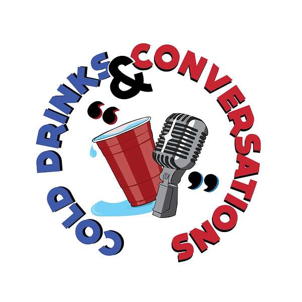 Cold Drinks & Conversations Podcast Artwork Image
