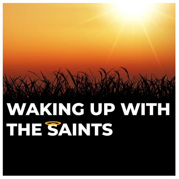 Waking Up With The Saints Podcast Artwork Image