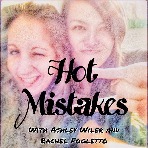 Hot Mistakes Podcast Artwork Image