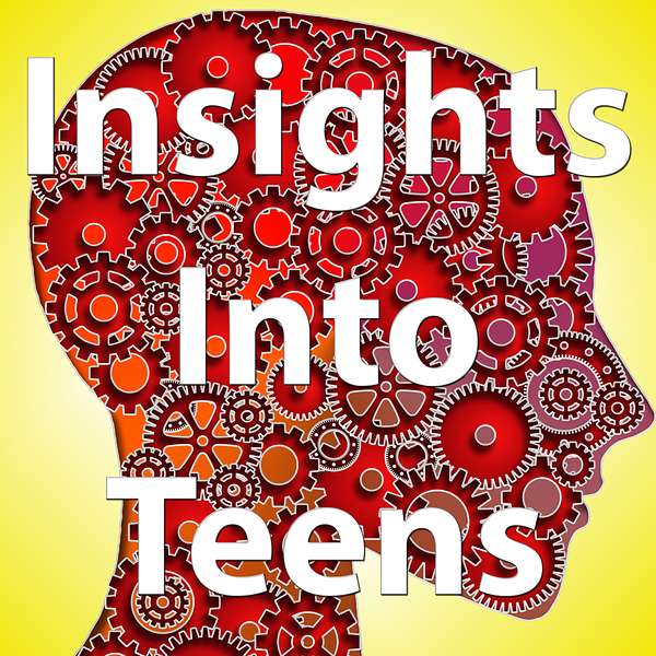 Insights Into Teens Podcast Artwork Image