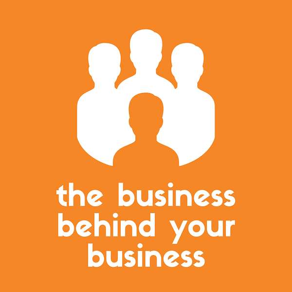The Business Behind Your Business Podcast Artwork Image