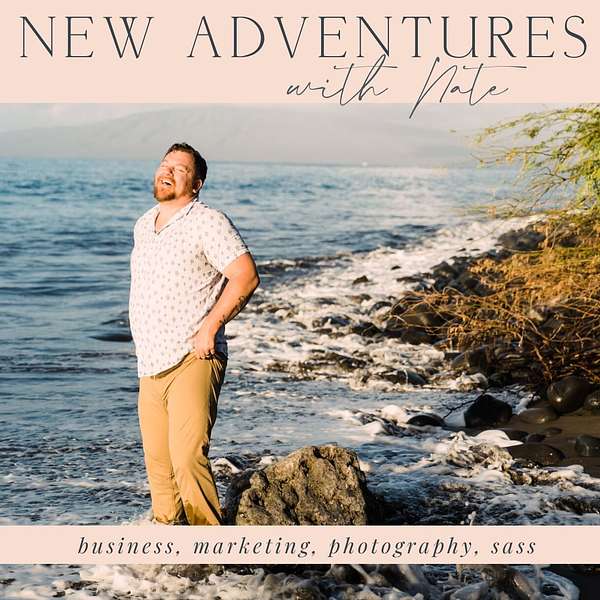 New Adventures with Nate | Business, Marketing, Photography, Sass Podcast Artwork Image