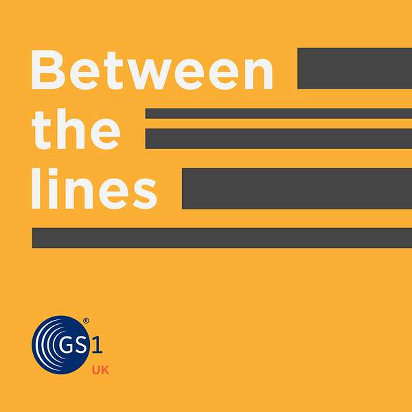 Between the lines powered by GS1 UK Podcast Artwork Image