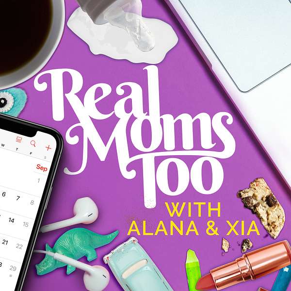 Real Moms Too Podcast Artwork Image