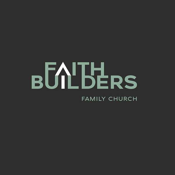 Faith Builders Family Church Podcast Artwork Image