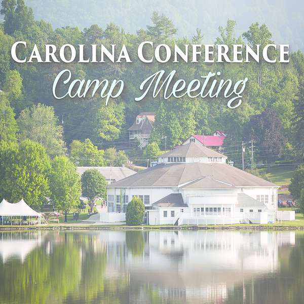 Carolina Conference Camp Meeting Podcast Artwork Image