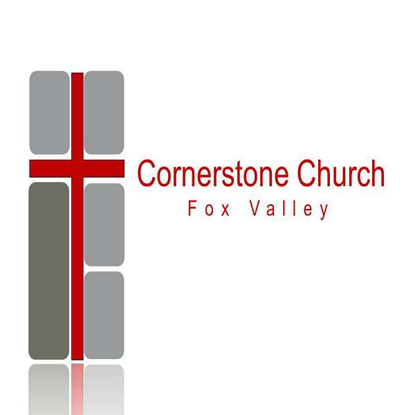 Cornerstone Church  Fox Valley Podcast Podcast Artwork Image