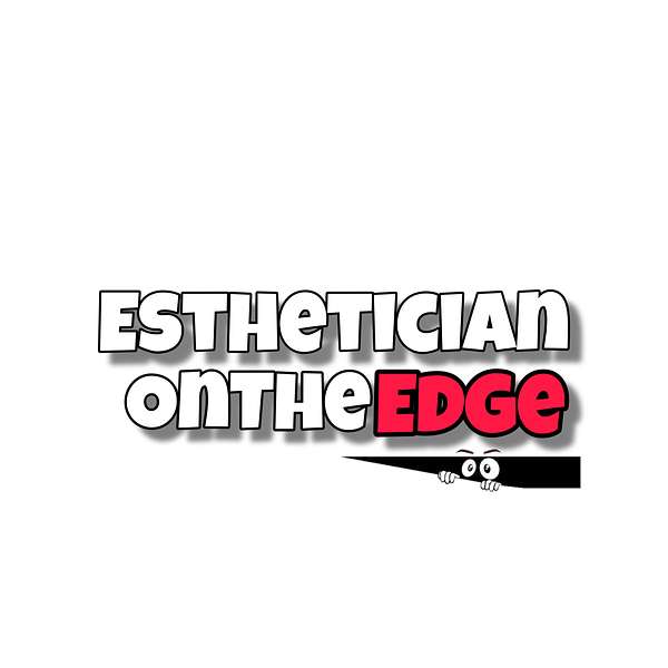 EstheticianOnTheEdge Podcast Artwork Image