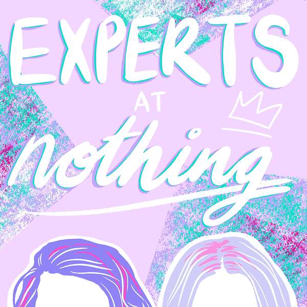 Experts at Nothing Podcast Podcast Artwork Image