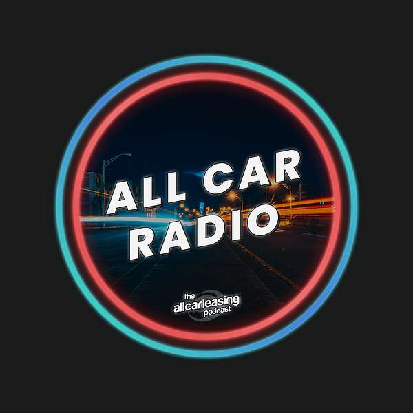 All Car Radio the All Car Leasing Podcast Podcast Artwork Image