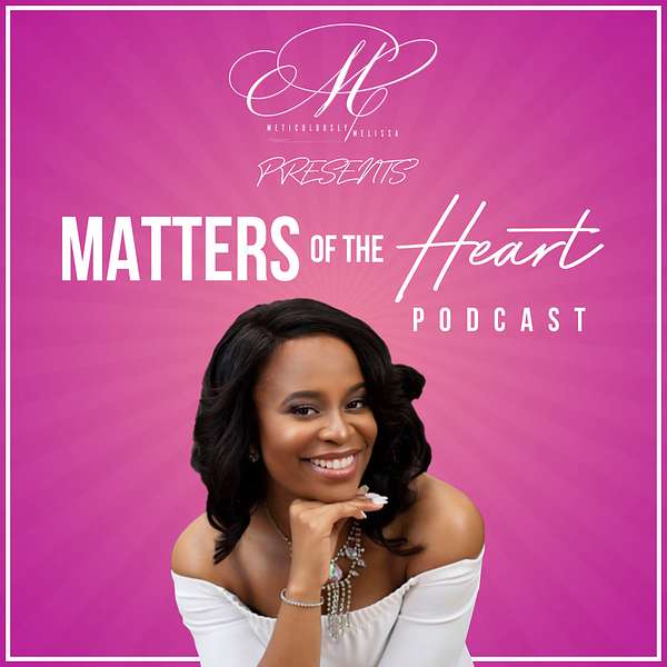 Matters of the Heart Podcast Podcast Artwork Image