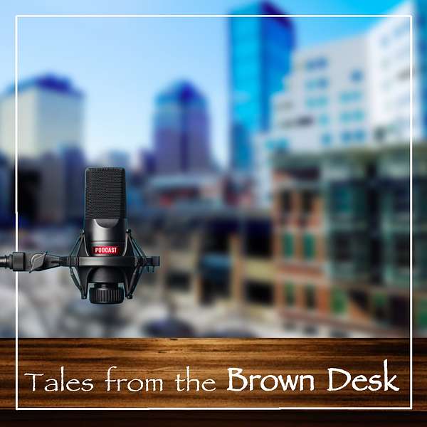 Tales from the Brown Desk Podcast Artwork Image