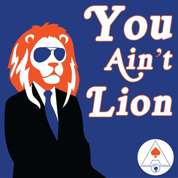 You Ain't Lion Podcast Artwork Image